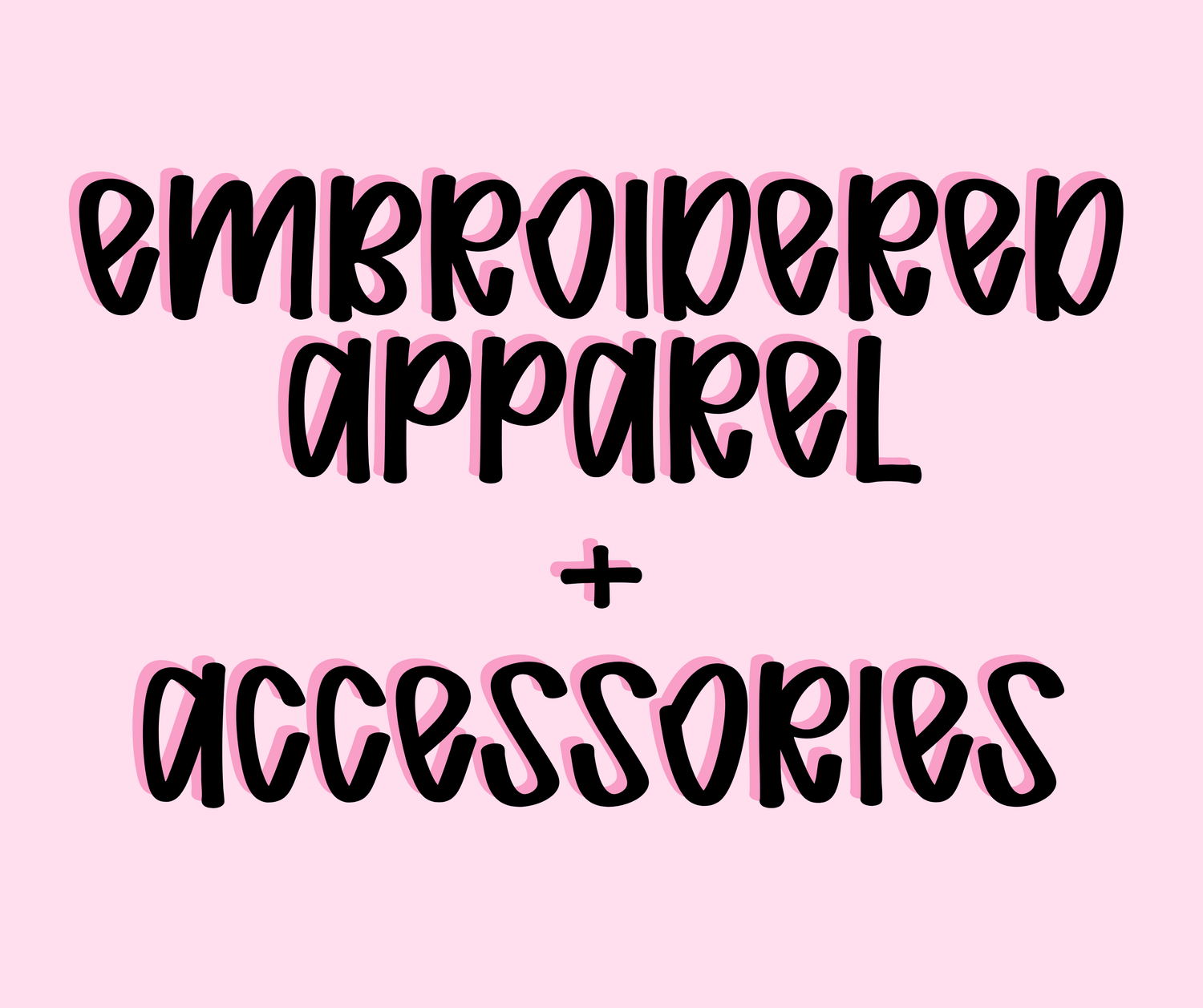 Embroidered Apparel + Accessories